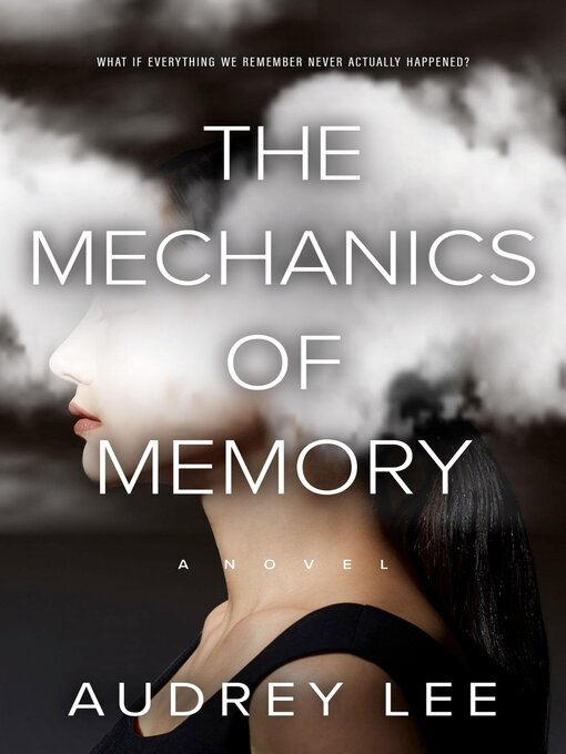 Title details for The Mechanics of Memory by Audrey Lee - Available